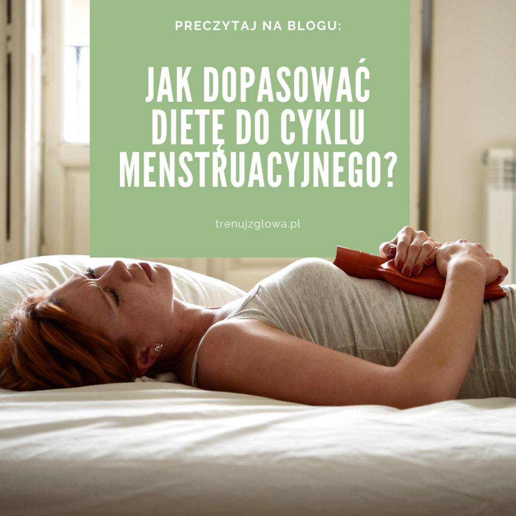 dieta podczas cyklu menstruacyjnego